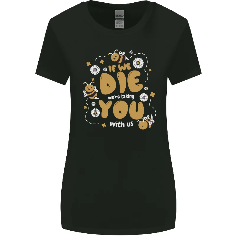 Bees If We Die You Die Womens Wider Cut T-Shirt Casual Formal Business