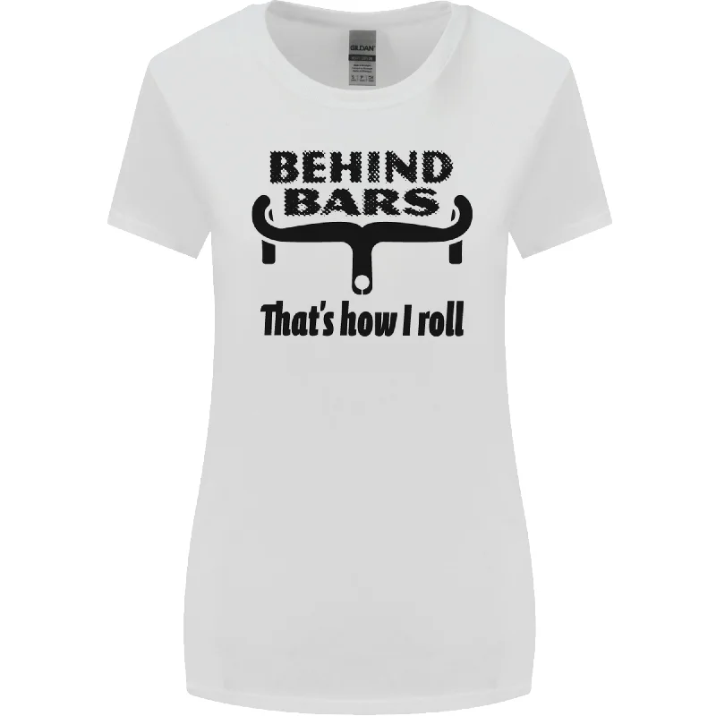 Behind Bars Thats How I Roll Cycling Womens Wider Cut T-Shirt Graphic Embroidered Appliqued