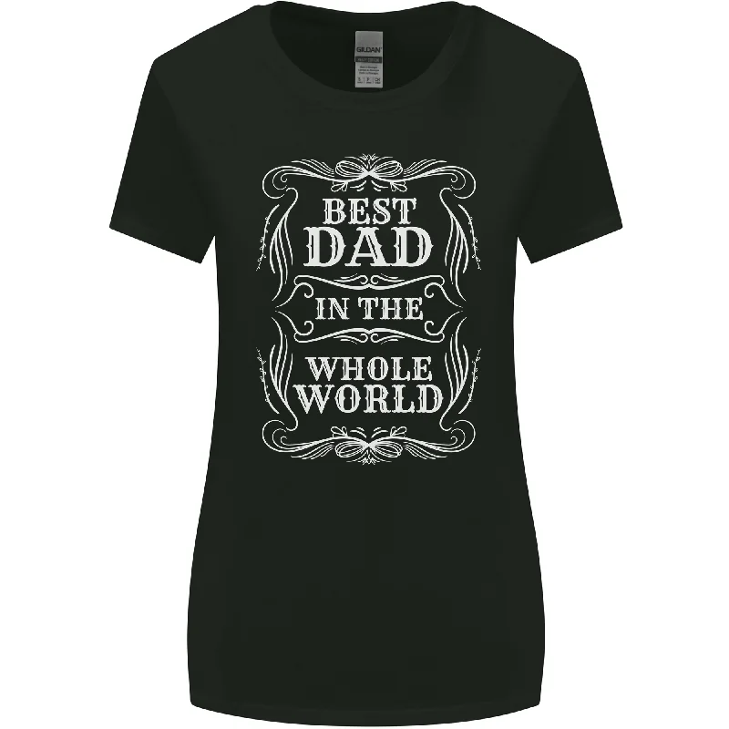 Best Dad in the Word Fathers Day Womens Wider Cut T-Shirt Anti-Shrink Durable Soft